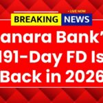 Canara Bank’s 191-Day FD